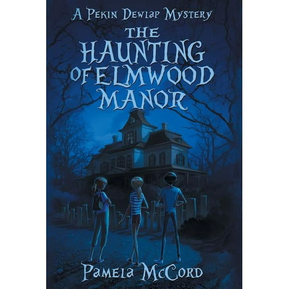 The Haunting of Elmwood Manor, (Hardcover)