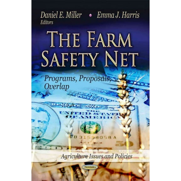 Farm Safety Net : Programs, Proposals, Overlap