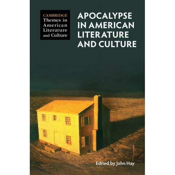 Cambridge Themes in American Literature  Apocalypse in American Literature and Culture, (Hardcover)