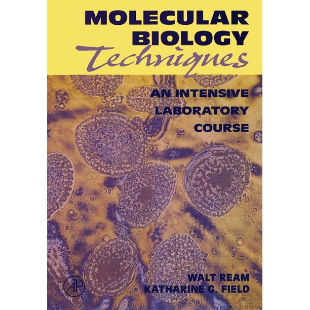 Molecular Biology Techniques An Intensive Laboratory Course