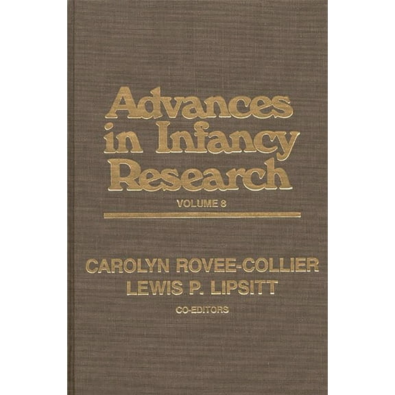 Advances in Infancy Research Advances in Infancy Research, Volume 8, Book 8, (Hardcover)