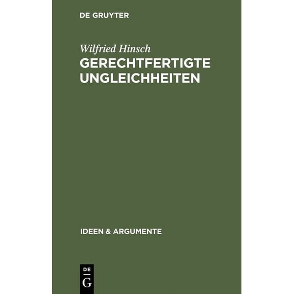Ideen & Argumente Gerechtfertigte Ungleichheiten: GrundsÃ¤tze Sozialer Gerechtigkeit, (Hardcover)