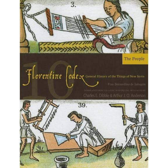 Florentine Codex: Book 10 : Book 10: The People (Paperback)