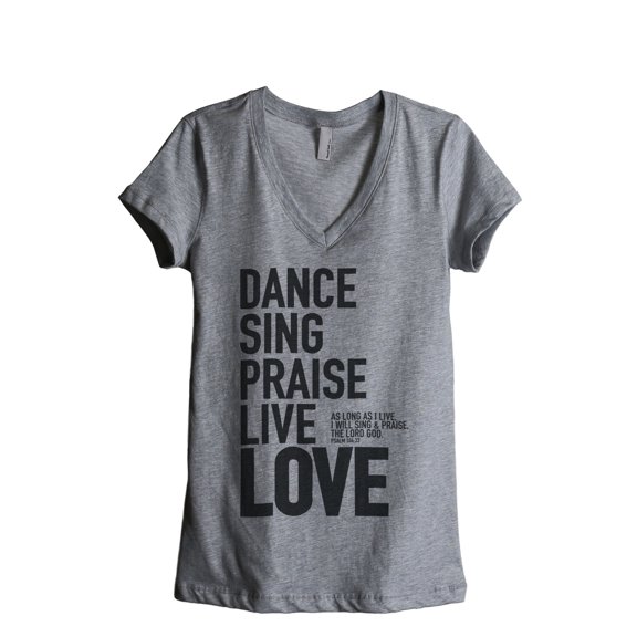Dance Sing Praise Live Love Women's Fashion Relaxed V-Neck T-Shirt Tee Heather Grey X-Large
