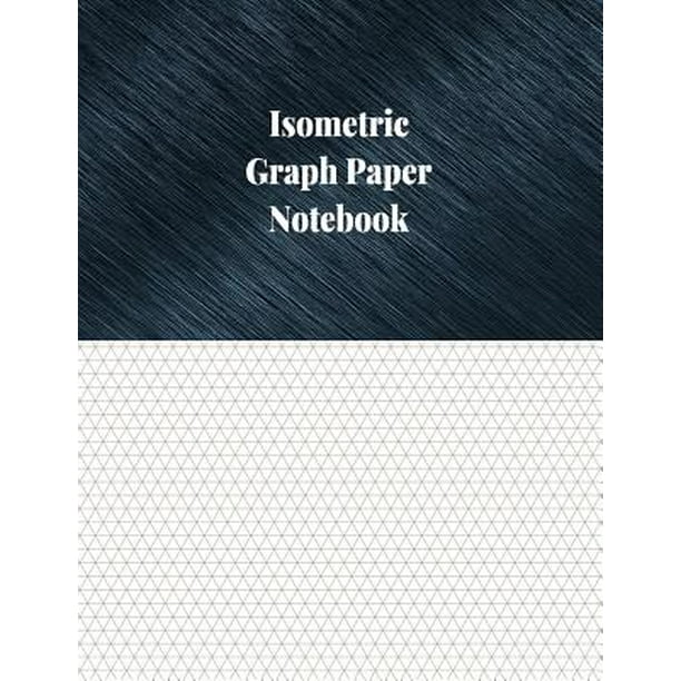 Isometric Graph Paper Notebook 1/4 Inch Isometric Ruled, 120 Pages