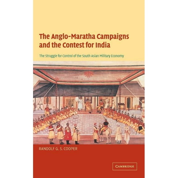 The Anglo-Maratha Campaigns and the Contest for India, (Hardcover)