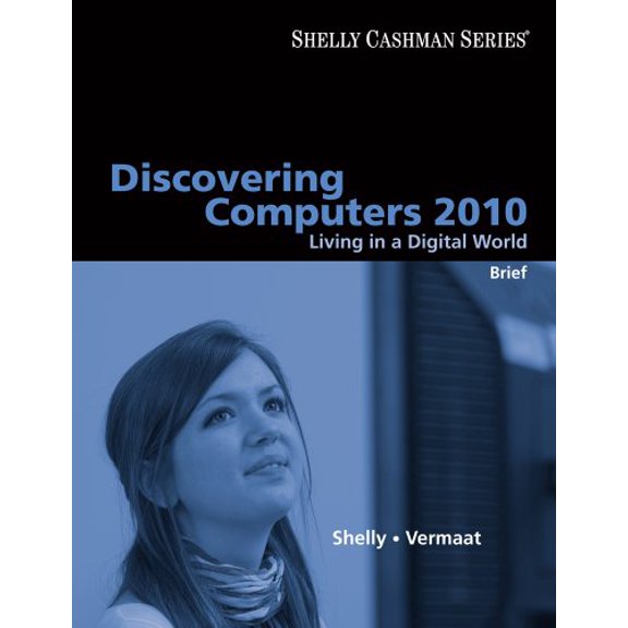 Pre-Owned Discovering Computers 2010: Living in a Digital World, Brief (Available Titles Skills Assessment Manager (SAM) - Office 2010) (Paperback) 0324786476 9780324786477