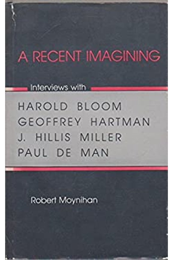 Pre-Owned A Recent Imagining : Interviews with Harold Bloom, Geoffrey Hartman, Paul DeMan, J. Hillis Miller (Hardcover) 9780208021205