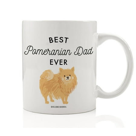 Best Pomeranian Dad Ever Coffee Mug Gift Idea Daddy Father Papa Loves Fuzzy Tan Pomeranian Family Lap Doggy Shelter Rescued Pup11oz Ceramic Tea Cup Father's Day Christmas Present by Digibuddha (Best Tan In A Bottle)