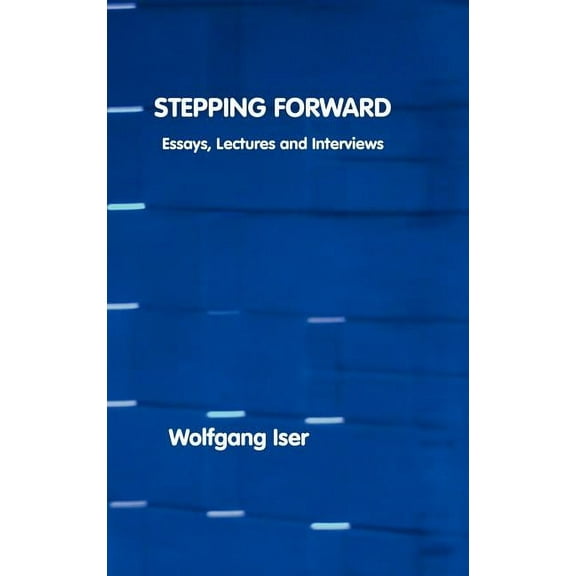 Stepping Forward: Essays, Lectures and Interviews (Hardcover)