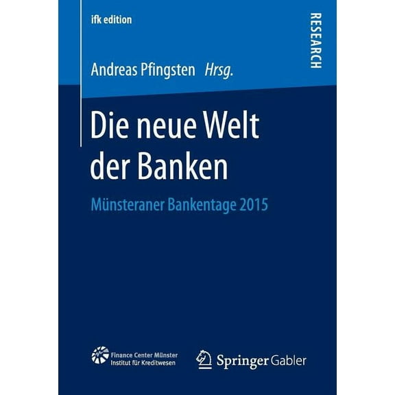 Ifk Edition Die Neue Welt Der Banken: MÃ¼nsteraner Bankentage 2015, Book 25, (Paperback)