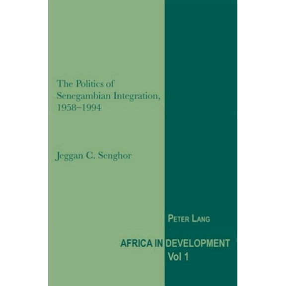 Africa in Development: The Politics of Senegambian Integration, 1958-1994 (Paperback)