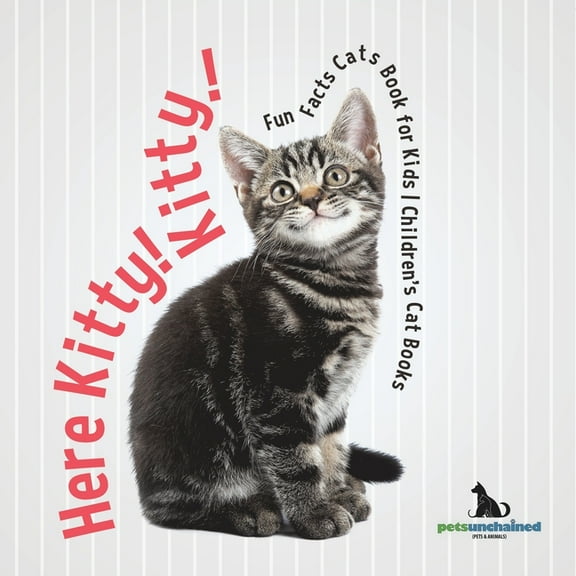 Here Kitty! Kitty! Fun Facts Cats Book for Kids Children's Cat Books, (Paperback)
