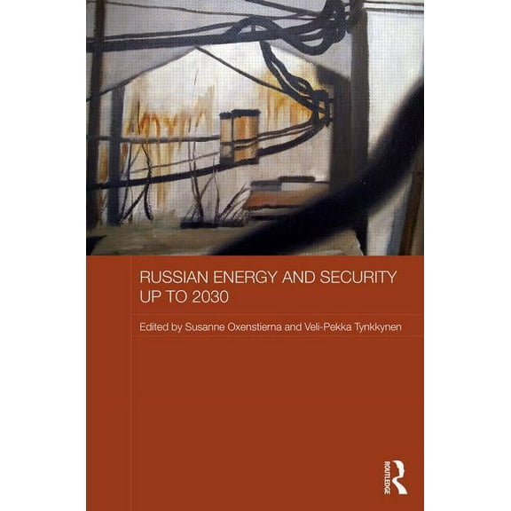 Routledge Contemporary Russia and Easter Russian Energy and Security up to 2030, (Hardcover)