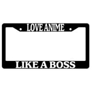 Love Anime Like A Boss Black Plastic License Plate Frame