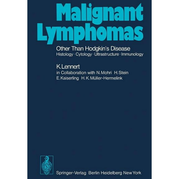 Malignant Lymphomas Other Than Hodgkin's Disease: Histology - Cytology - Ultrastructure - Immunology, (Paperback)