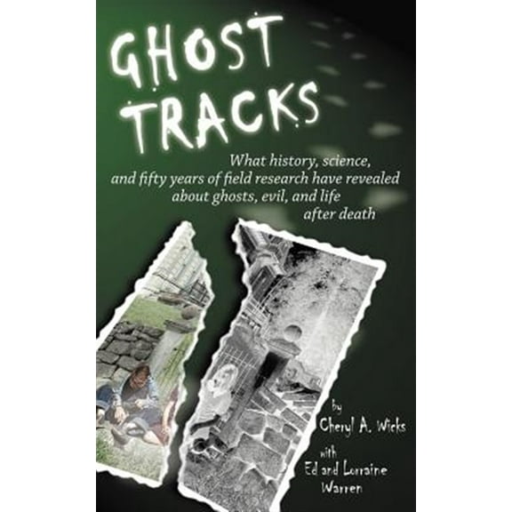 Pre-Owned Ghost Tracks: What history, science, and fifty years of field research have revealed about ghosts, evil, and life after , (Paperback)
