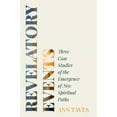 thumbnail image 1 of Pre-Owned Revelatory Events: Three Case Studies of the Emergence of New Spiritual Paths (Paperback) 0691152896 9780691152899, 1 of 1