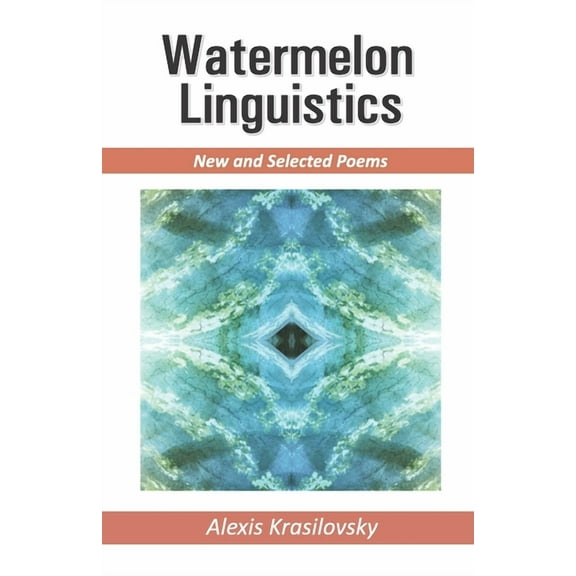 Watermelon Linguistics (Paperback) by Alexis Krasilovsky