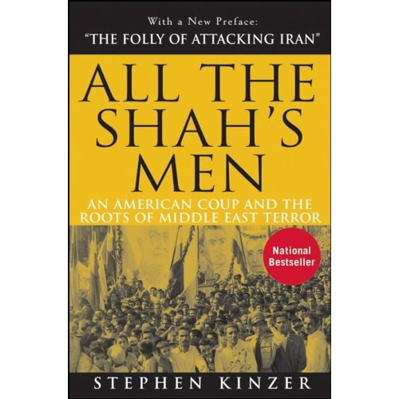 Pre-Owned All the Shah's Men: An American Coup and the Roots of Middle East Terror (Paperback) 047018549X 9780470185490