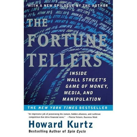The Fortune Tellers: Inside Wall Street's Game of Money, Media and Manipulation