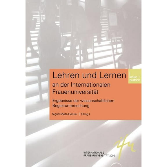 Schriftenreihe Der Internationalen Frauenuniversitat "Techni: Lehren Und Lernen an Der Internationalen Frauenuniversität: Ergebnisse Der Wissenschaftlichen Begleituntersuchung (Paperback)