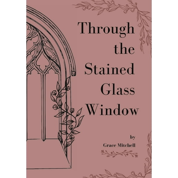 Through the Stained Glass Window (Paperback)