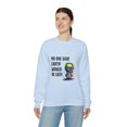 thumbnail image 6 of No One Said Earth Would Be Easy Sweatshirt, Cute Alien Sweatshirt, 6 of 7