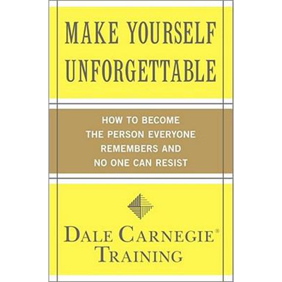 Pre-Owned Make Yourself Unforgettable : How to Become the Person Everyone Remembers and No One Can Resist (Paperback) 9781439188224