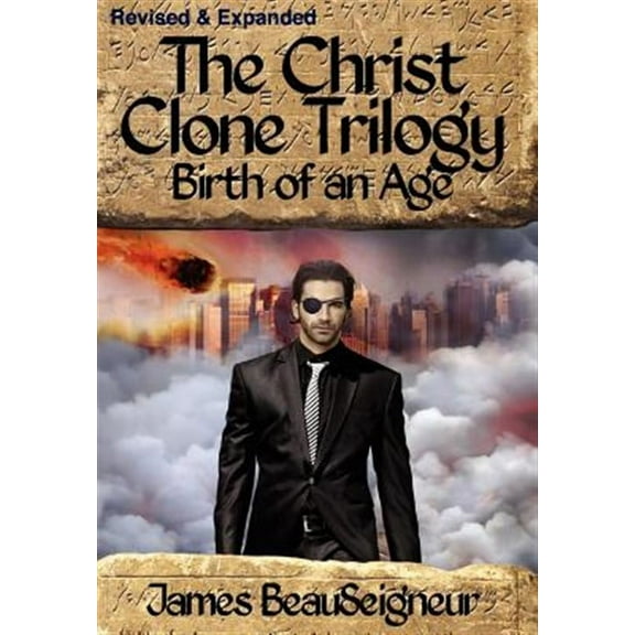 The Christ Clone Trilogy - Book Two: Birth of an Age