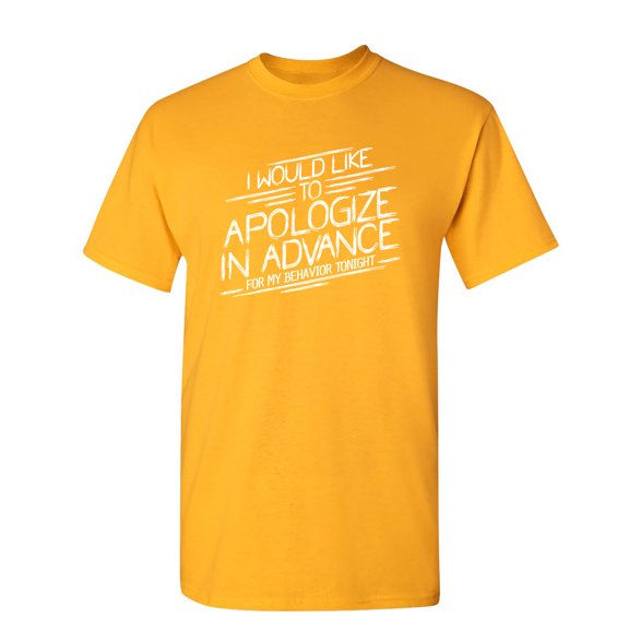 I Would Like to Apologize Sarcastic Humor Novelty Funny T Shirt
