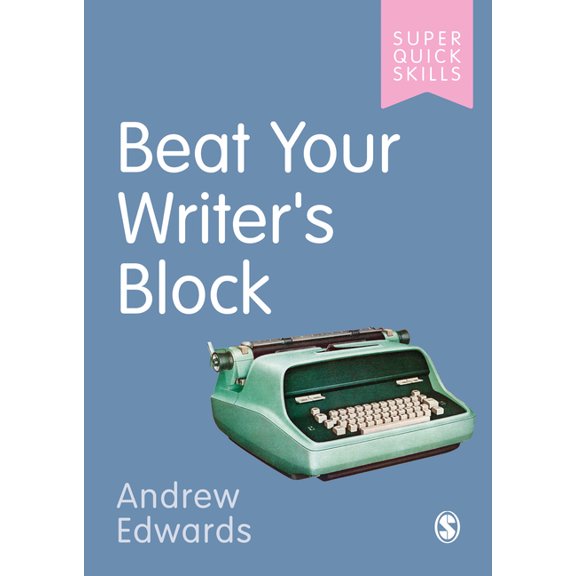 Super Quick Skills Beat Your Writer's Block, (Paperback)
