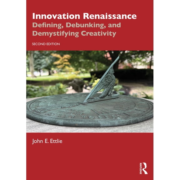 Innovation Renaissance: Defining, Debunking, and Demystifying Creativity, (Paperback)