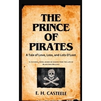 The Prince of Pirates: A Tale of Love, Loss, and Lots O'Loot, (Hardcover)