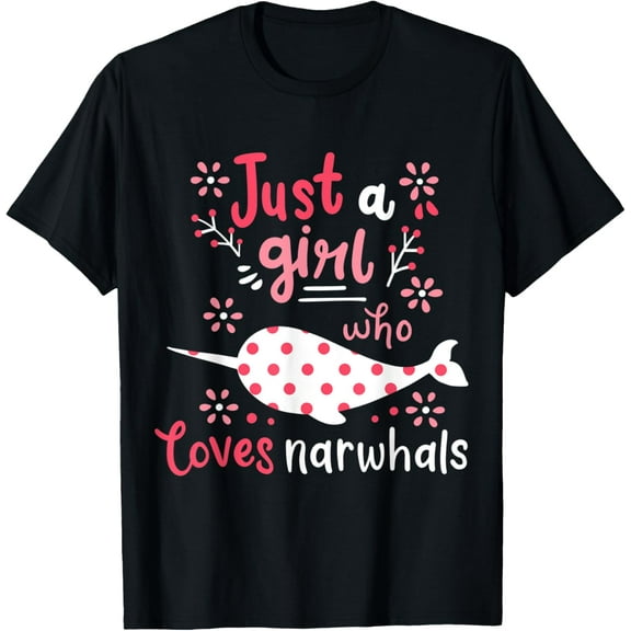 Narwhal Just A Girl Narwhals Gift T-Shirt