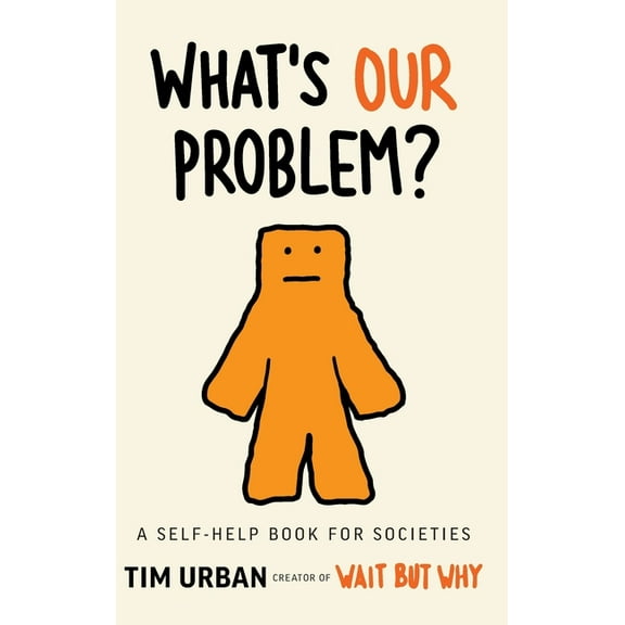 What's Our Problem?: A Self-Help Book for Societies, (Hardcover)