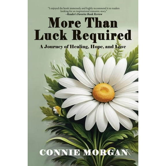 More Than Luck Required: A Journey of Healing, Hope, and Love, (Paperback)