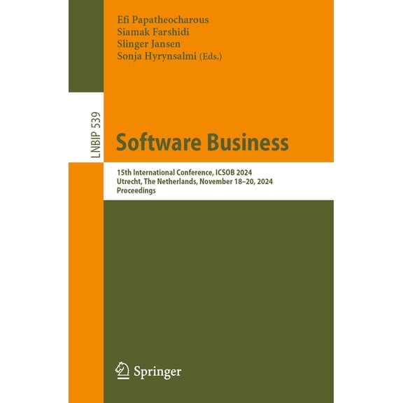 Lecture Notes in Business Information Pr Software Business: 15th International Conference, Icsob 2024, Utrecht, the Netherlands, November 18-20, 2024, Proceeding, Book 539, (Paperback)