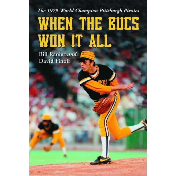 When the Bucs Won It All: The 1979 World Champion Pittsburgh Pirates, (Paperback)