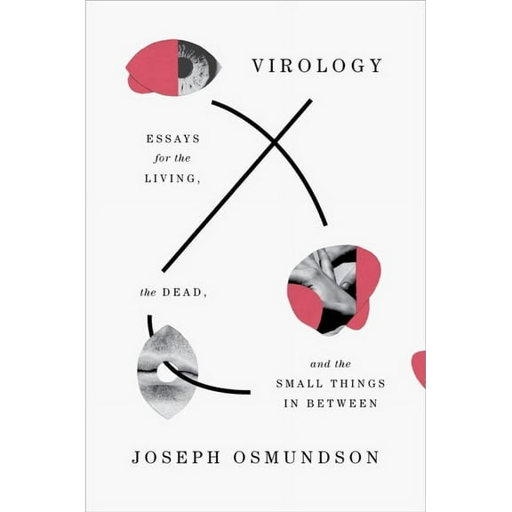 Virology: Essays for the Living, the Dead, and the Small Things in Between, (Paperback)