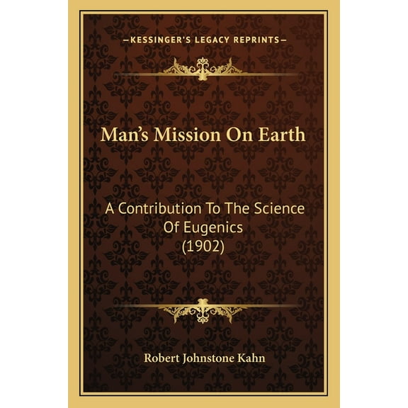 Man's Mission on Earth: A Contribution to the Science of Eugenics (1902) Paperback