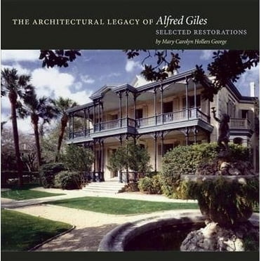 The Architectural Legacy of Alfred Giles (Hardcover)