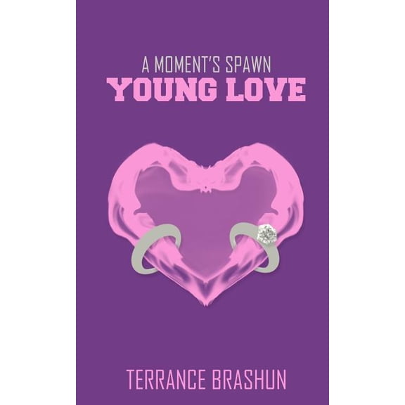 Love A Moment's Spawn: Young Love, Book 1, (Paperback)