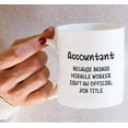 thumbnail image 6 of Funny Mug - Account cause Badass Miracle Worker isn't an Official Job Tittle 11 Oz Ceramic Coffee Mugs - Funny, Sarcasm, Inspirational birthday gifts for friends, coworkers, dad, mom, 6 of 6