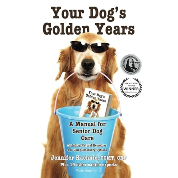 Pre-Owned Your Dog's Golden Years: A Manual for Senior Dog Care Including Natural and Complementary Options (Paperback) 0984706518 9780984706518