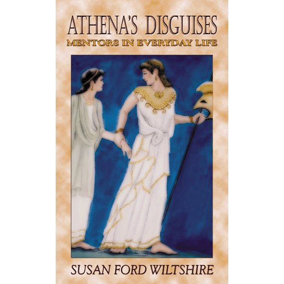 Athena's Disguises: Mentors in Everyday Life, (Paperback)