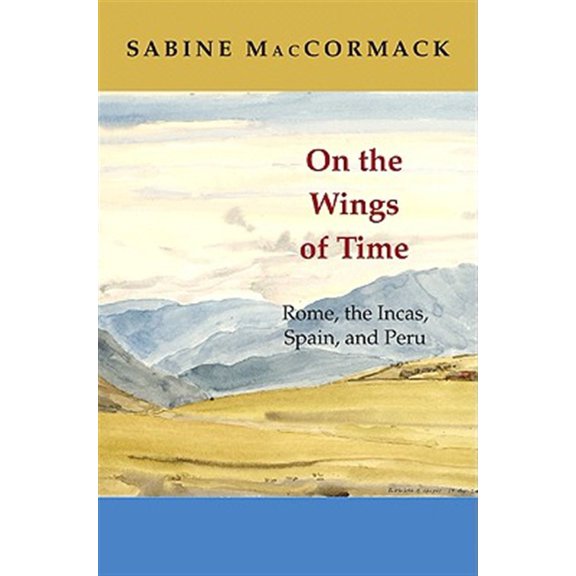 Pre-Owned On the Wings of Time: Rome, the Incas, Spain, and Peru, (Paperback)