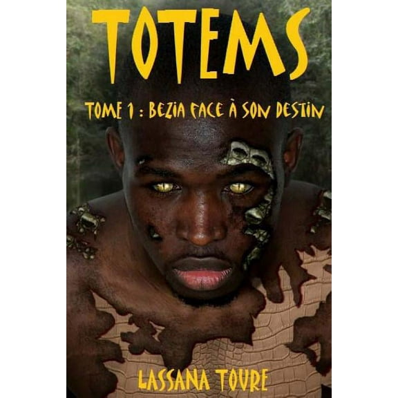 Totems : Bezia Face a Son Destin Tome 1 (Paperback)