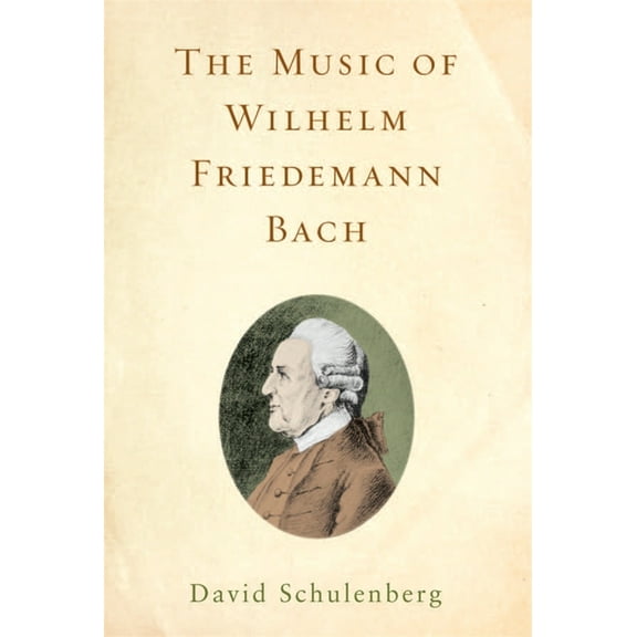 Eastman Studies in Music The Music of Wilhelm Friedemann Bach, Book 79, (Hardcover)