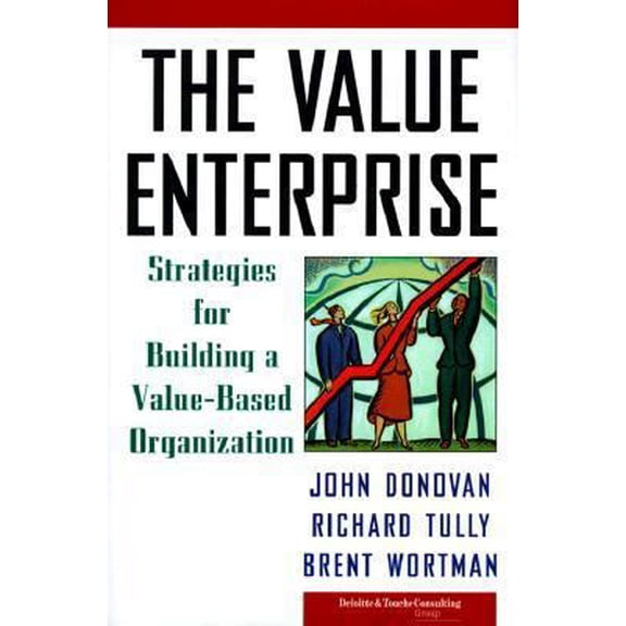 Pre-Owned The Value Enterprise: Strategies for Building a Value-Based Organization (Hardcover) 0075528169 9780075528166